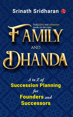 Family And Dhanda : A To Z Of Succession Planning For Founders And Successors