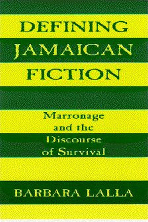 Defining Jamaican Fiction: Marronage and the Discourse of Survival,Used