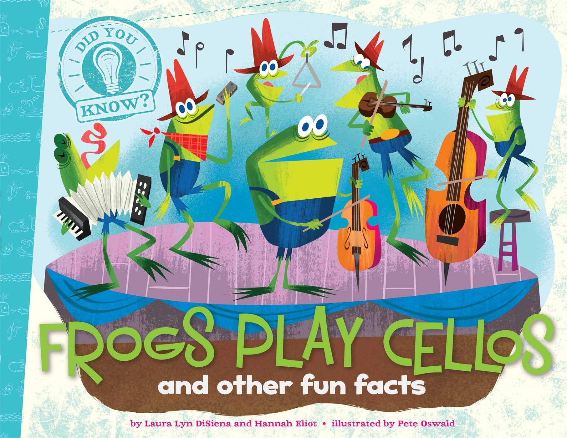 Frogs Play Cellos: and other fun facts (Did You Know?),New