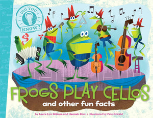 Frogs Play Cellos: and other fun facts (Did You Know?),New