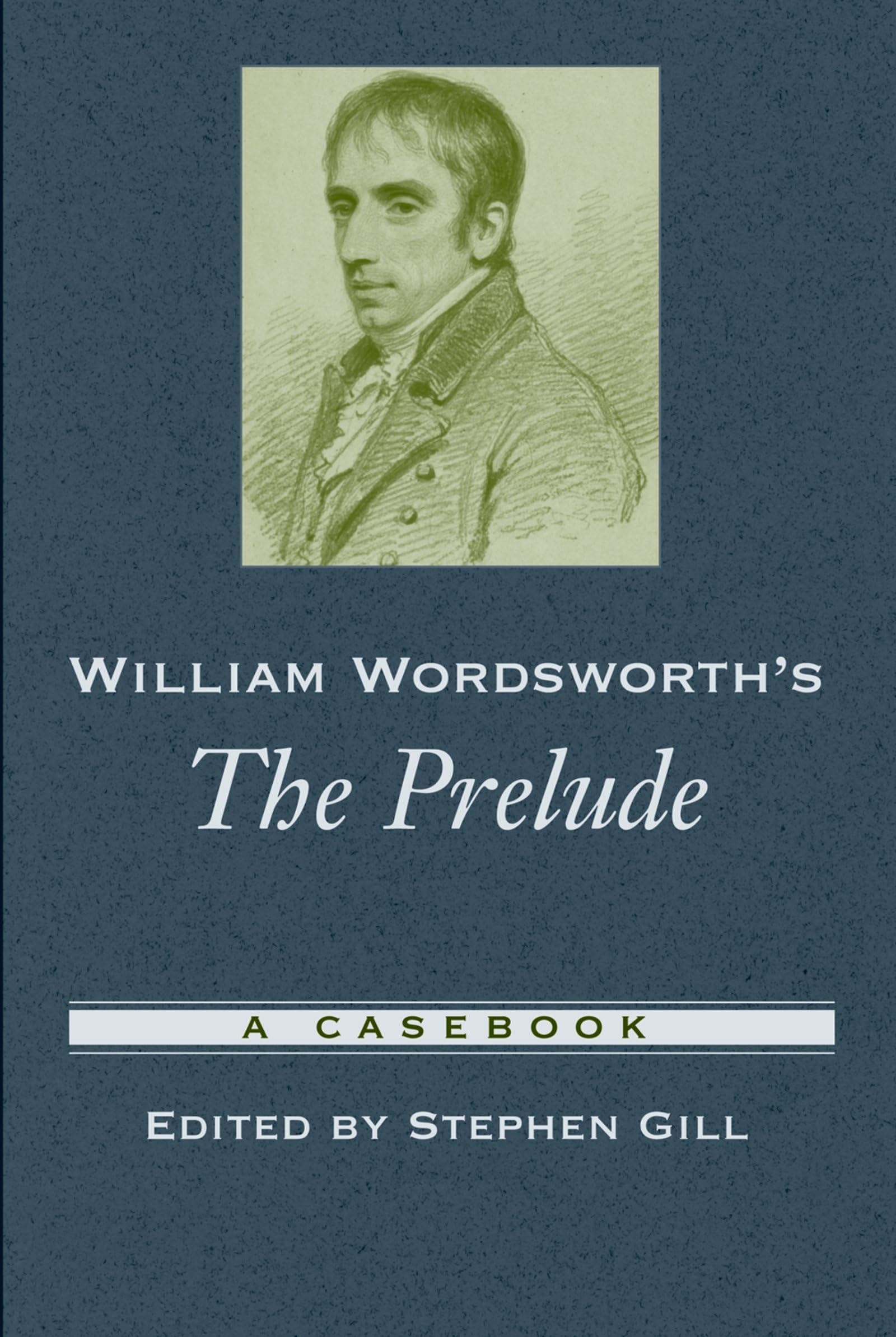 William Wordsworth's The Prelude: A Casebook (Casebooks in Criticism),New