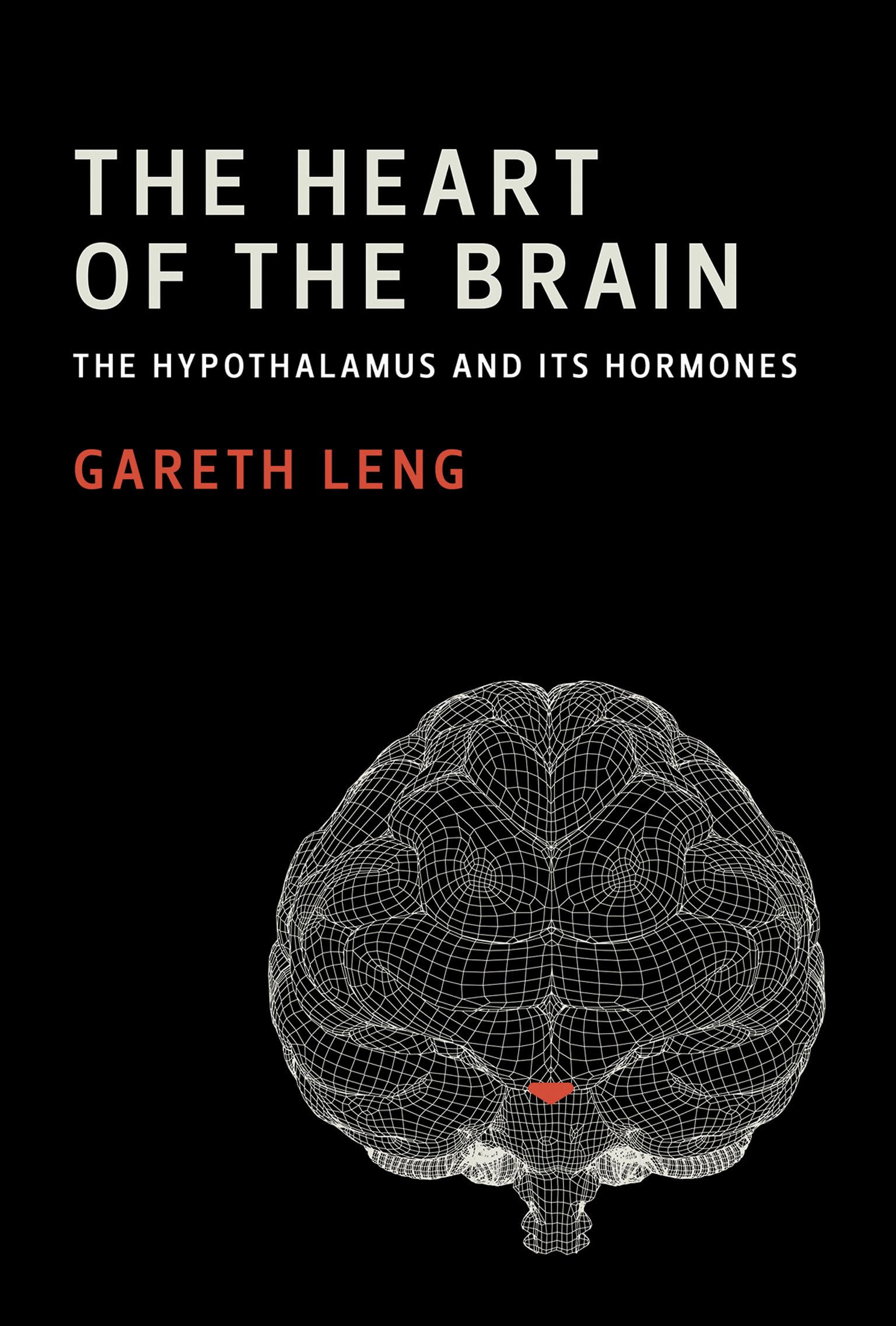 The Heart of the Brain: The Hypothalamus and Its Hormones,Used
