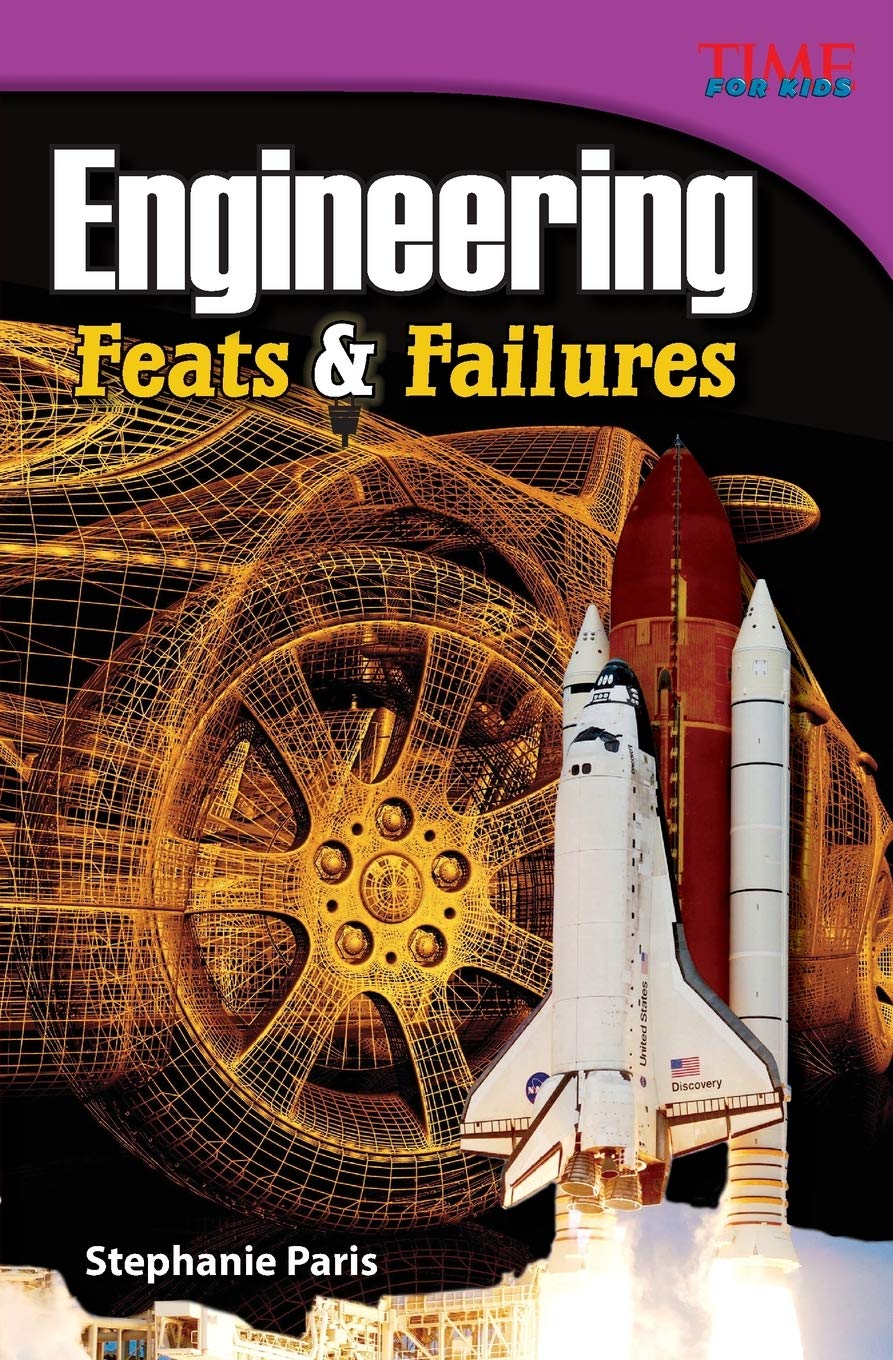 Teacher Created Materials  TIME For Kids Informational Text: Engineering: Feats and Failures  Grade 4  Guided Reading Level S,Used