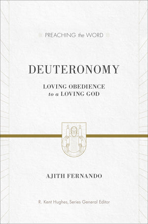 Deuteronomy: Loving Obedience to a Loving God (Preaching the Word),New
