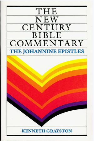 The Johannine Epistles: Based on the Revised Standard Version (New Century Bible Commentary),Used