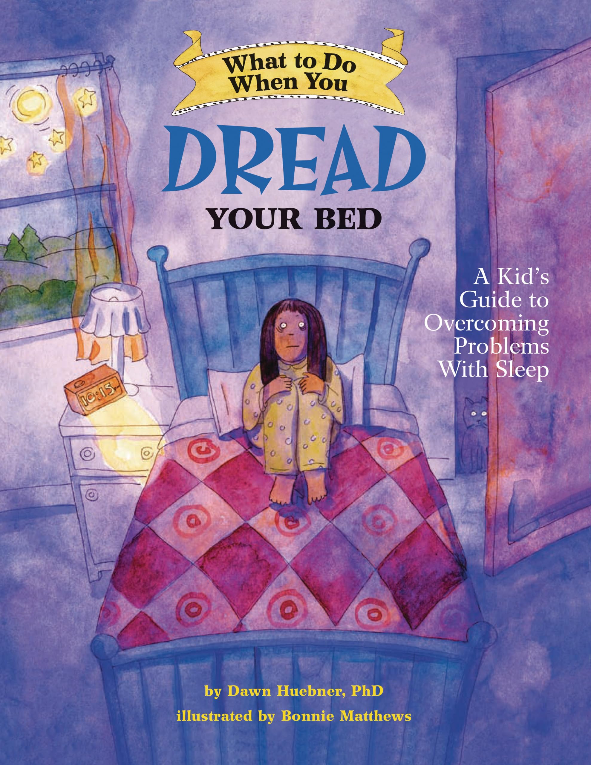 What to Do When You Dread Your Bed: A Kid's Guide to Overcoming Problems With Sleep (What to Do Guides for Kids),New