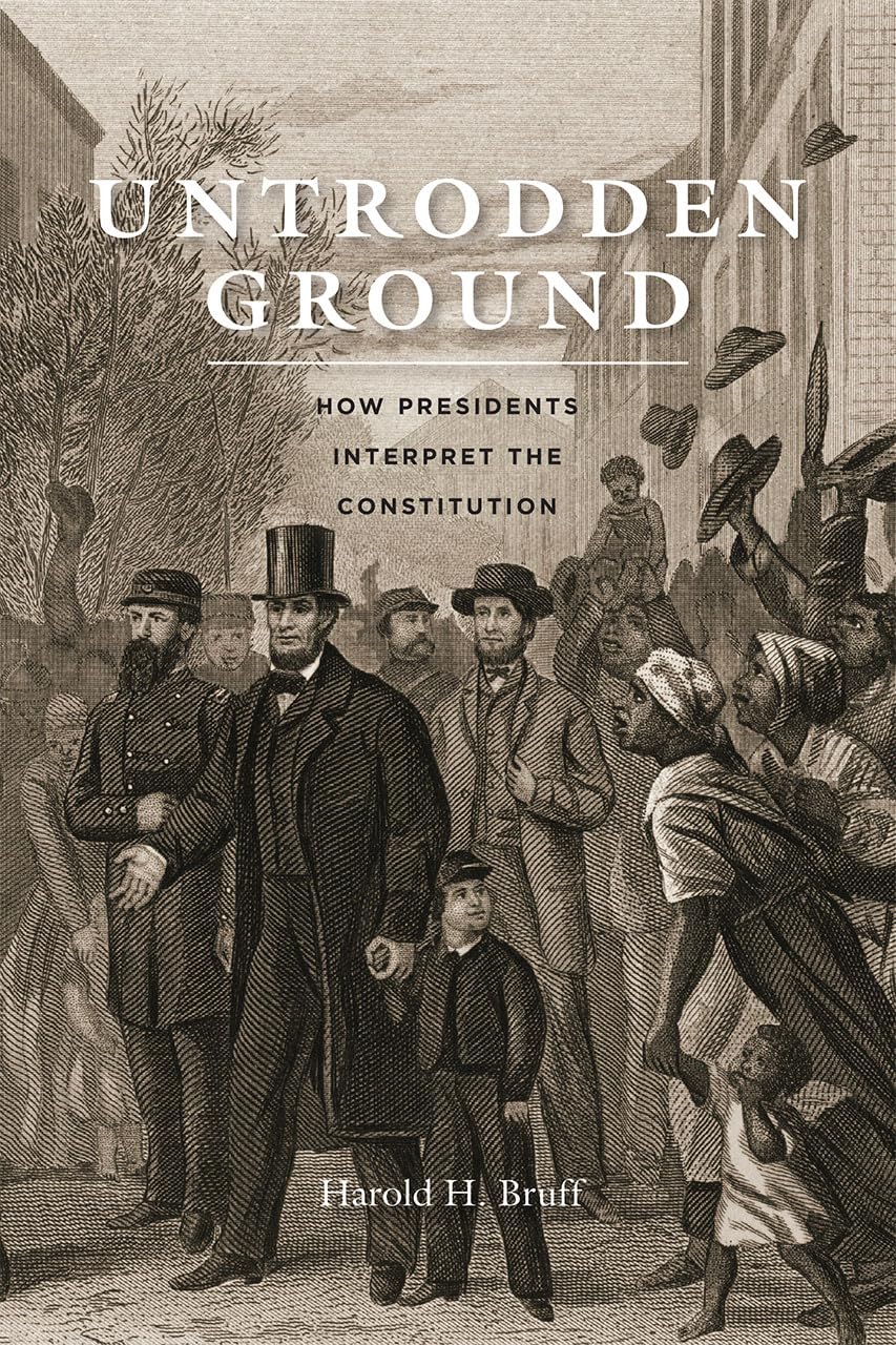 Untrodden Ground: How Presidents Interpret the Constitution,Used
