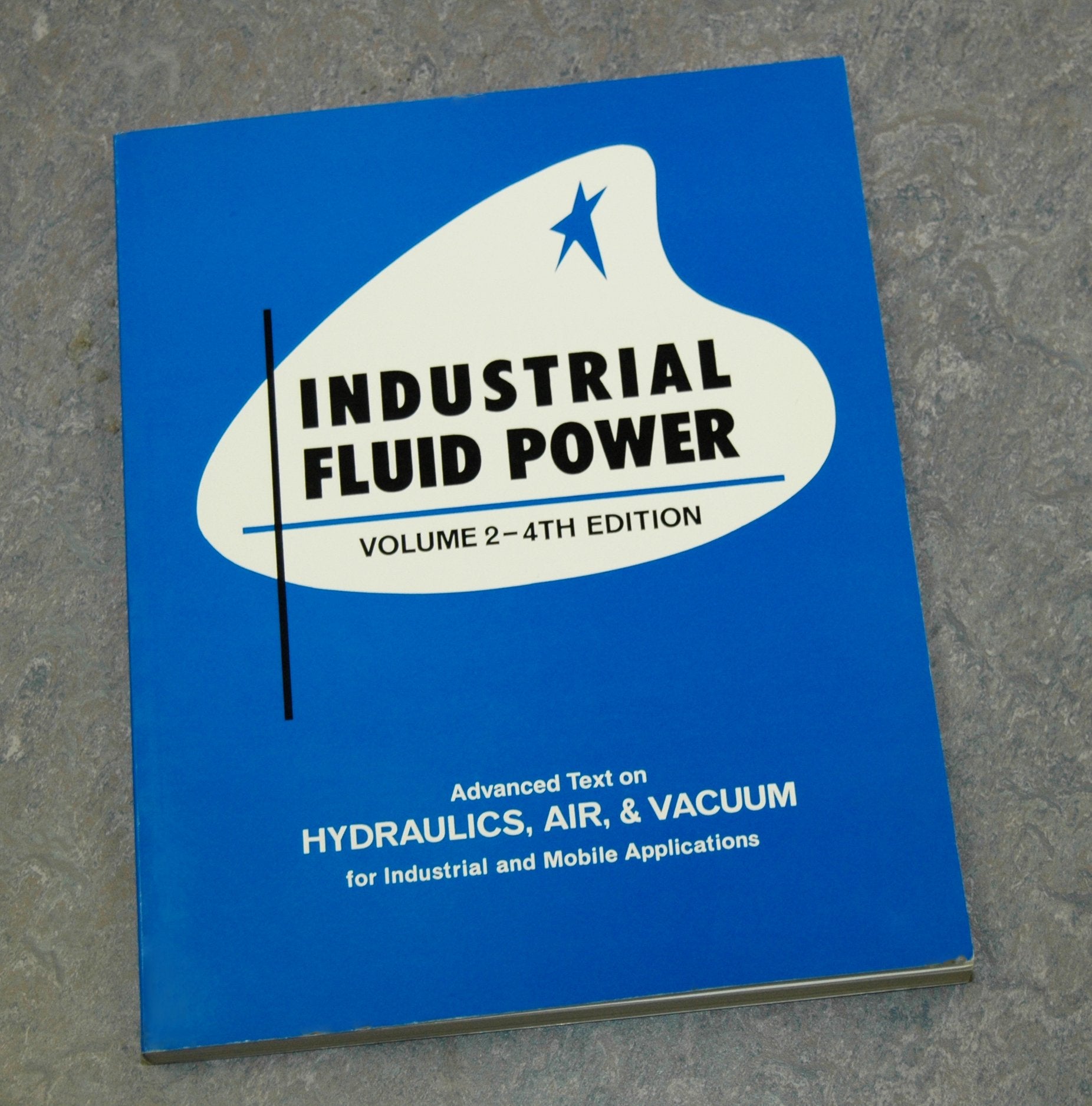 Industrial Fluid Power, Vol. 2: Advanced Text on Hydraulics, Air & Vacuum for Industrial and Mobile Applications,Used