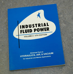 Industrial Fluid Power, Vol. 2: Advanced Text on Hydraulics, Air & Vacuum for Industrial and Mobile Applications,Used