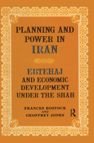 Planning and Power in Iran: Ebtehaj and Economic Development under the Shah,Used