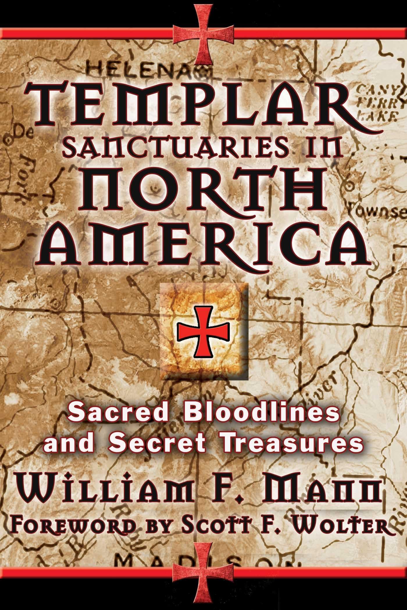 Templar Sanctuaries In North America: Sacred Bloodlines And Secret Treasures