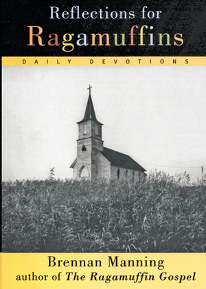 Reflections for Ragamuffins: Daily Devotions from the Writings of Brennan Manning,Used
