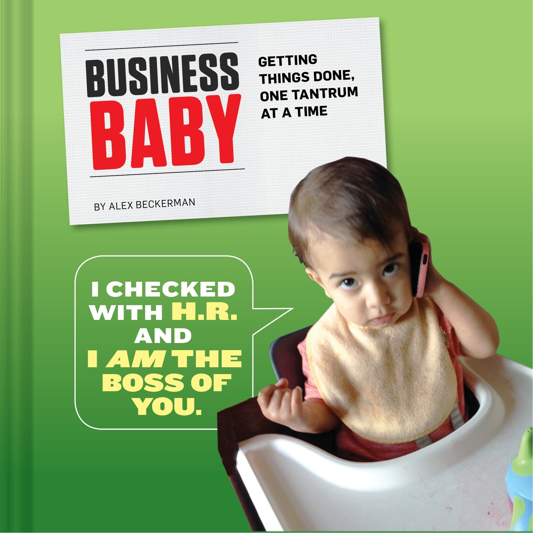 Business Baby: Getting Things Done, One Tantrum At A Time