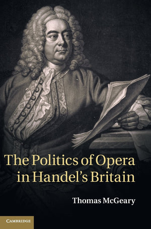 The Politics of Opera in Handel's Britain,Used