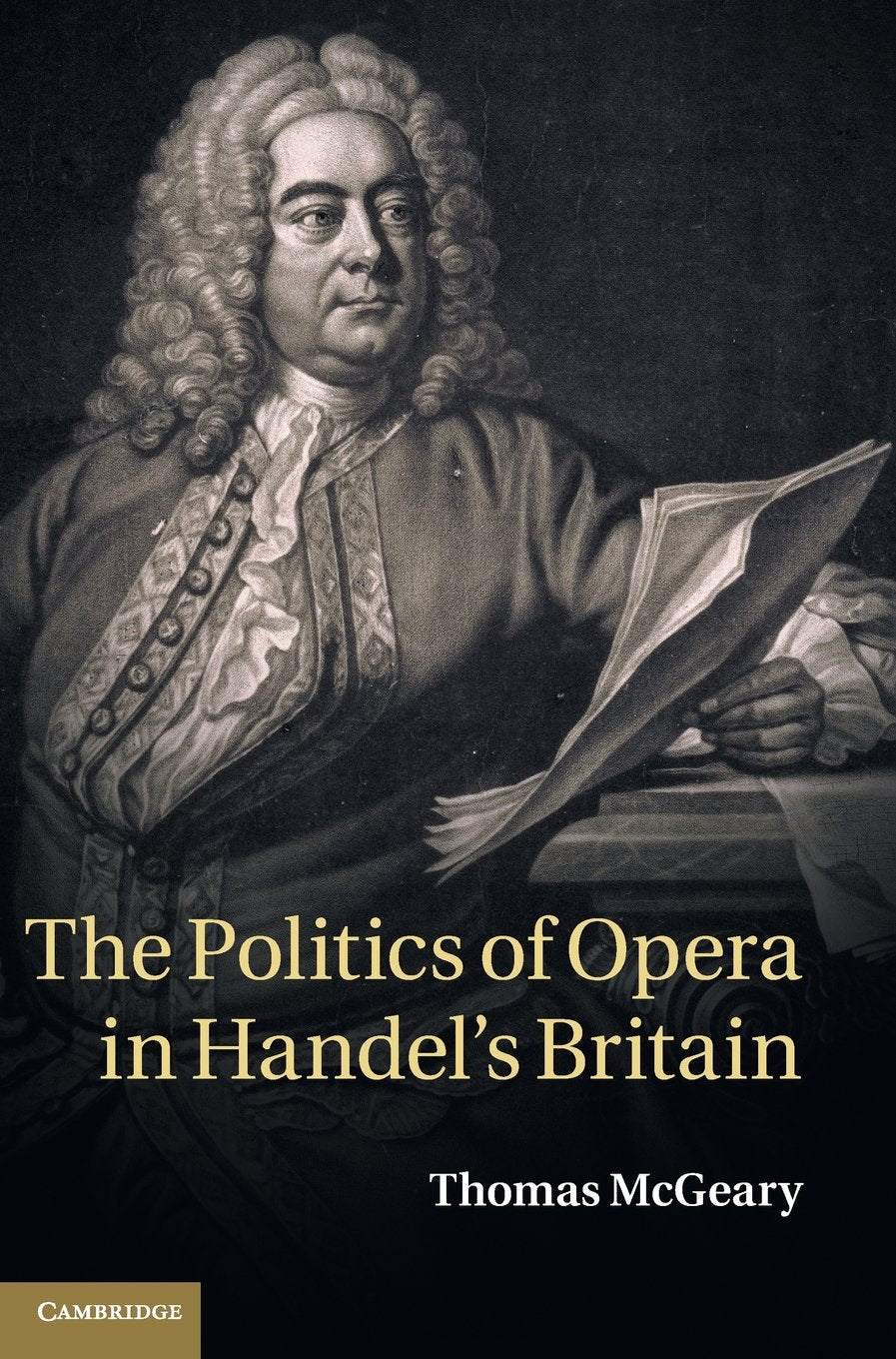The Politics of Opera in Handel's Britain,Used