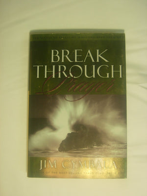 Break Through Prayer: The Secret of Receiving What You Need from God (Walker Large Print Books),Used
