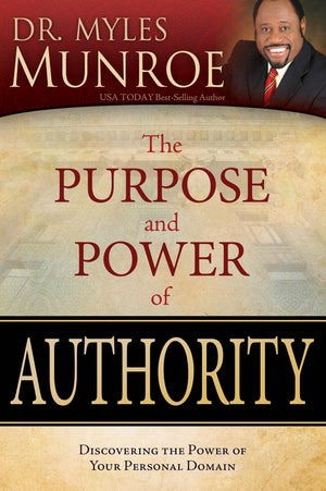 The Purpose And Power Of Authority: Discovering The Power Of Your Personal Domain