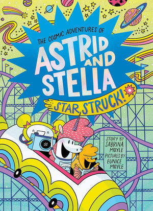 Star Struck! (The Cosmic Adventures Of Astrid And Stella Book #2 (A Hello!Lucky Book)): A Graphic Novel,New