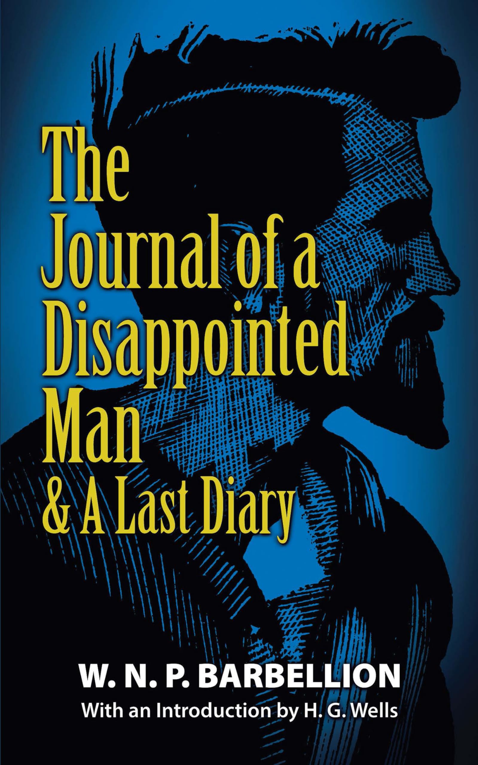 The Journal Of A Disappointed Man: & A Last Diary (Dover Literature: Biographical),New