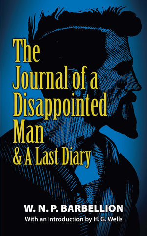 The Journal Of A Disappointed Man: & A Last Diary (Dover Literature: Biographical),New