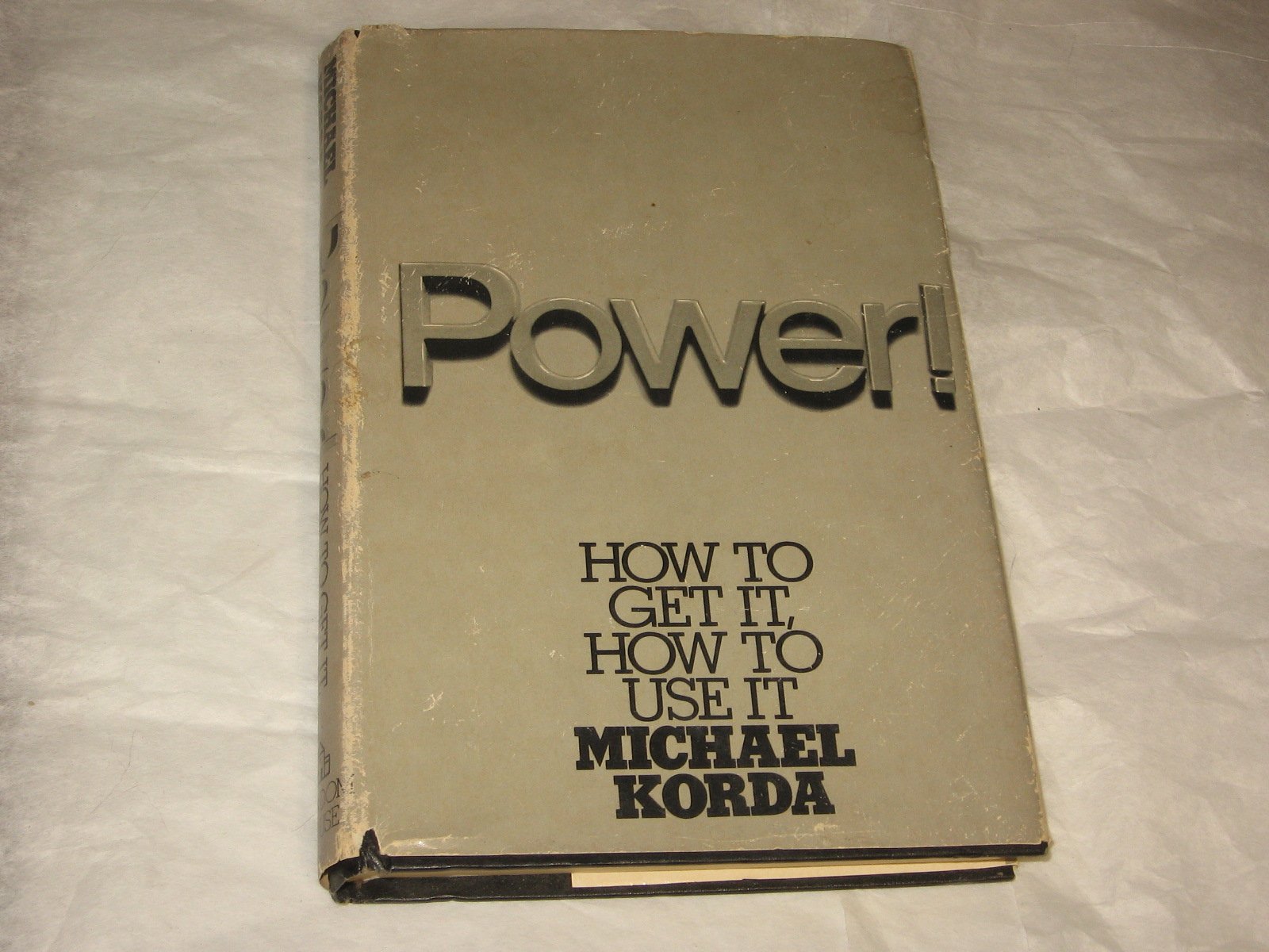 Power!: How To Get It, How To Use It-new