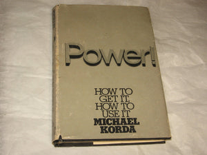 Power!: How To Get It, How To Use It-new