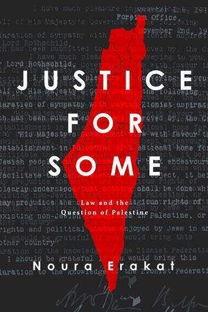 Justice For Some: Law And The Question Of Palestine,New