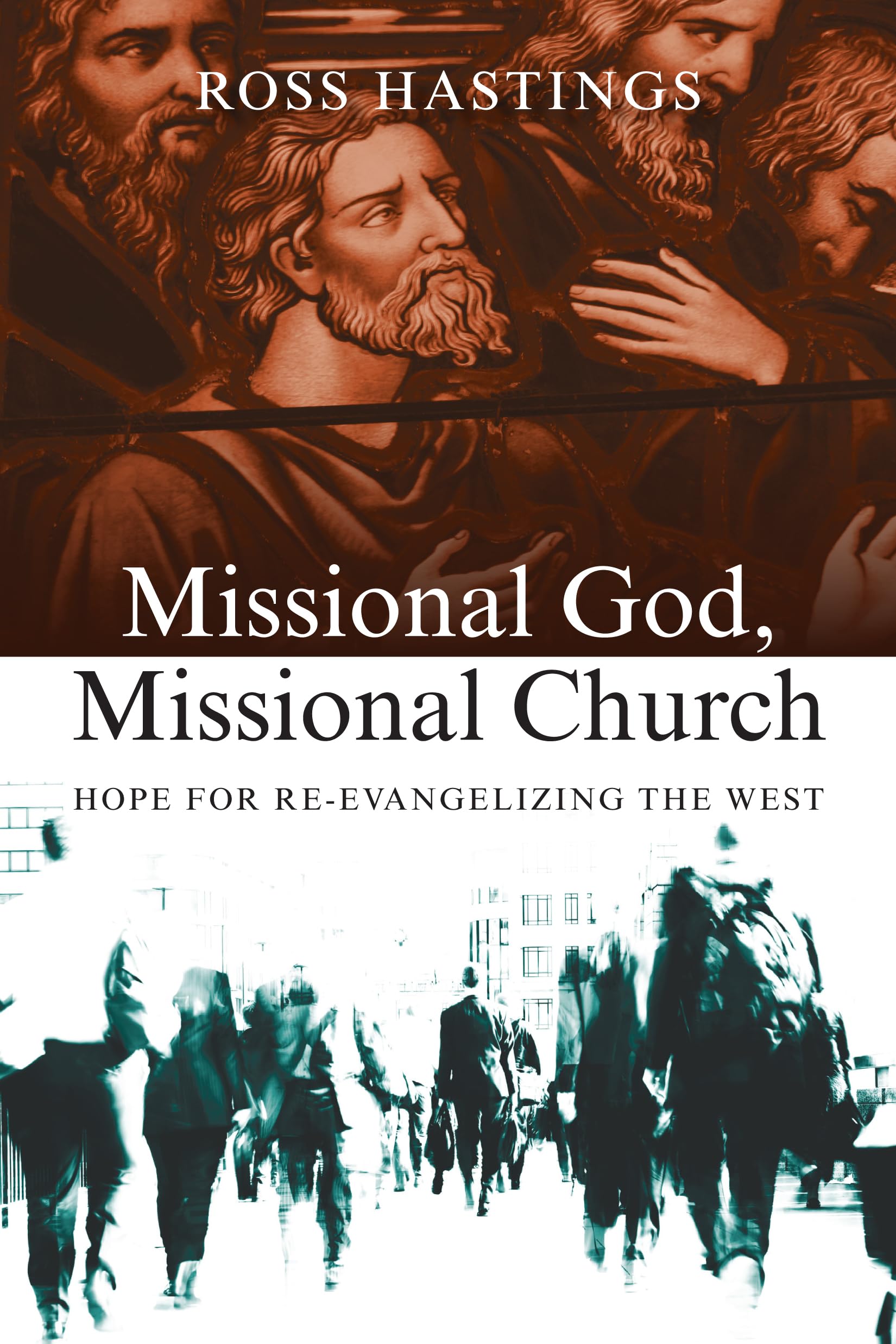 Missional God, Missional Church: Hope For Reevangelizing The West,New