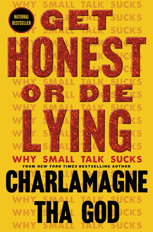 Get Honest or Die Lying: Why Small Talk Sucks,New