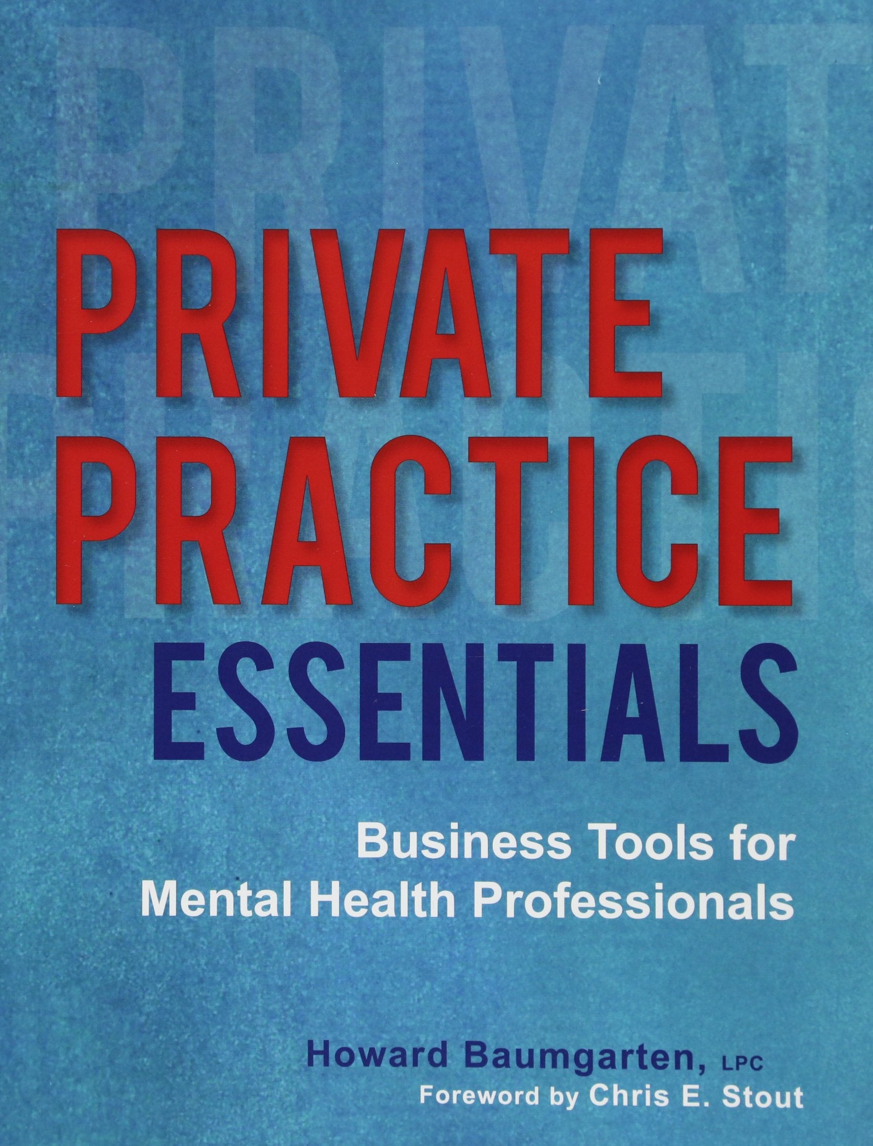 Private Practice Essentials: Business Tools for Mental Health Professionals,Used