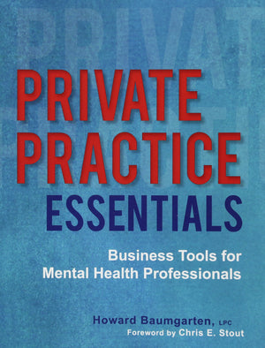 Private Practice Essentials: Business Tools for Mental Health Professionals,Used