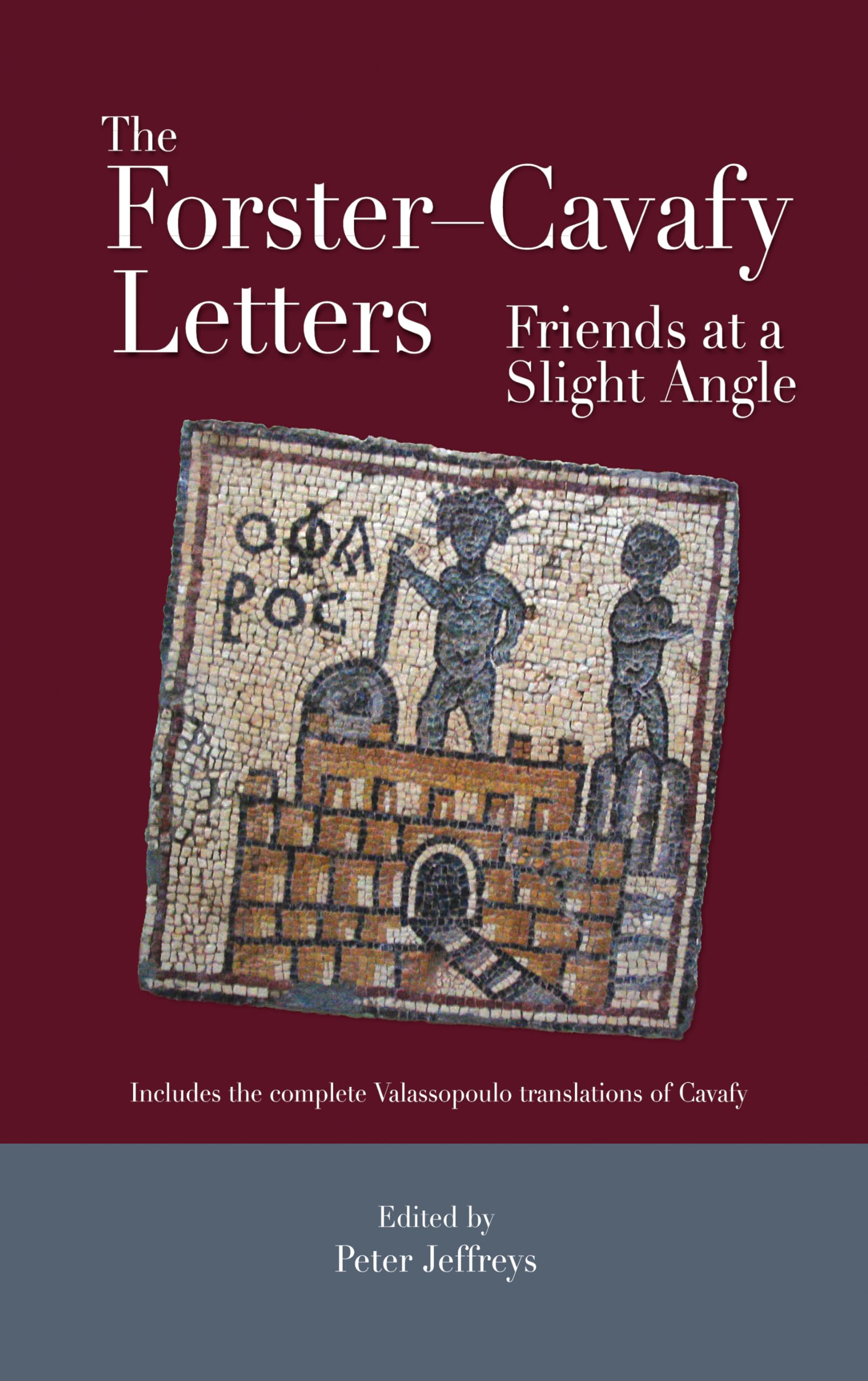 The ForsterCavafy Letters: Friends at a Slight Angle,New