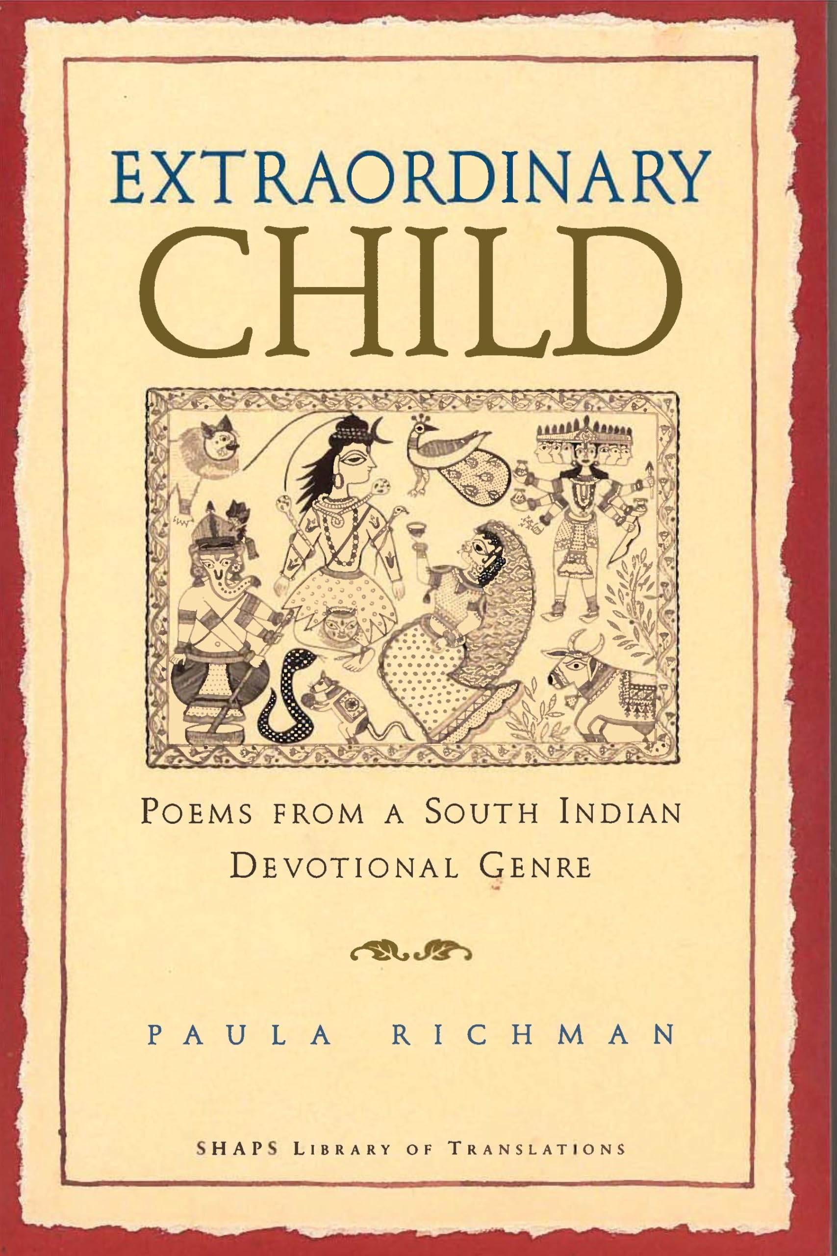 Extraordinary Child: Poems from a South Indian Devotional Genre (SHAPS Library of Translations),Used
