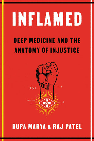 Inflamed: Deep Medicine And The Anatomy Of Injustice,Used