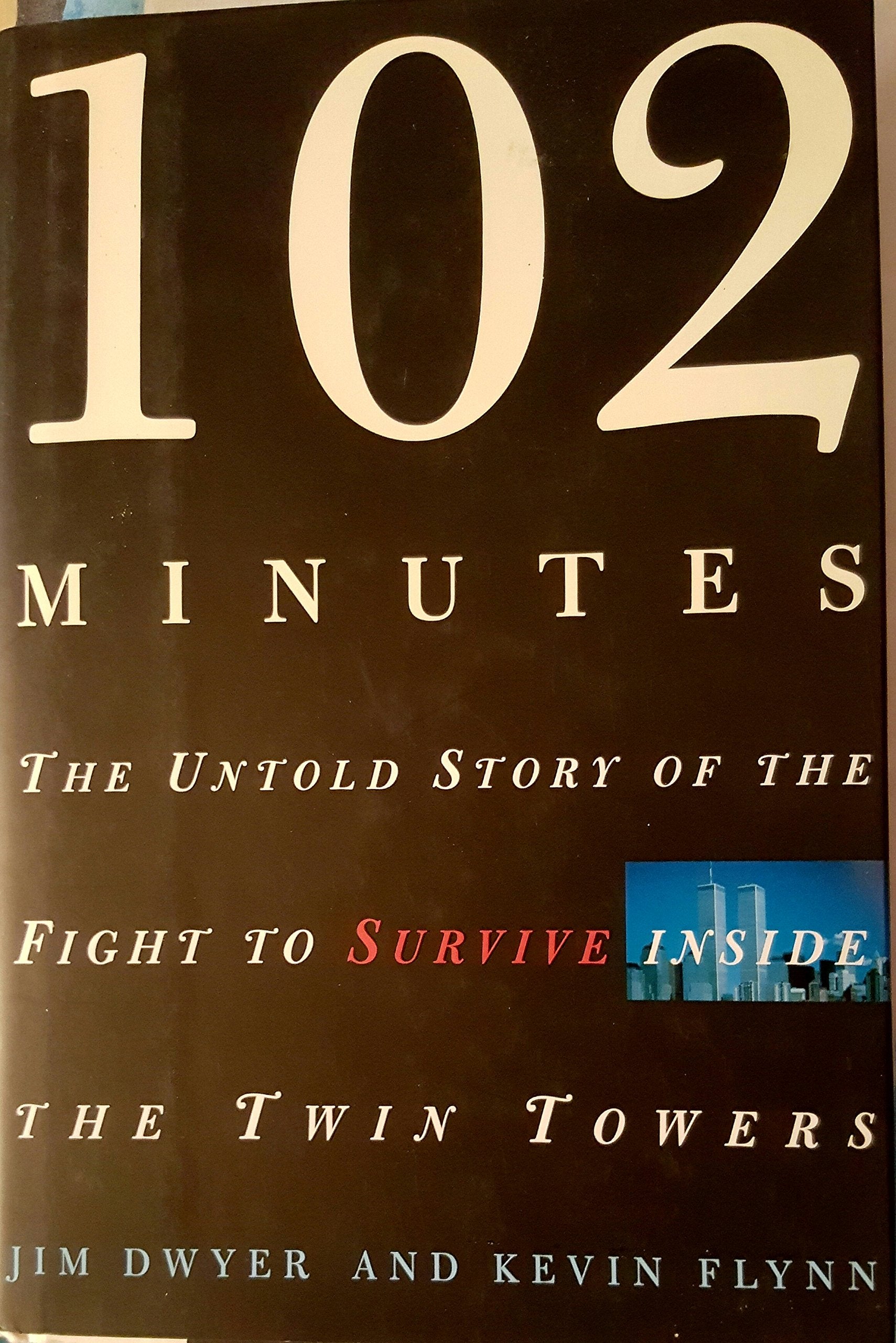 102 Minutes: The Untold Story Of The Fight To Survive Inside The Twin Towers,New