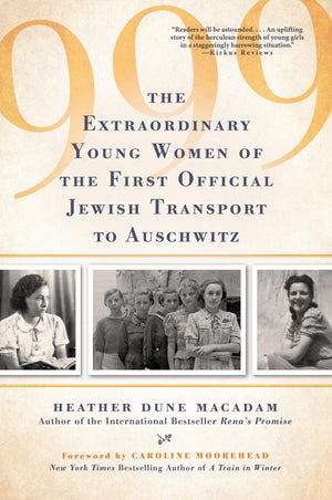 999: The Extraordinary Young Women Of The First Official Jewish Transport To Auschwitz