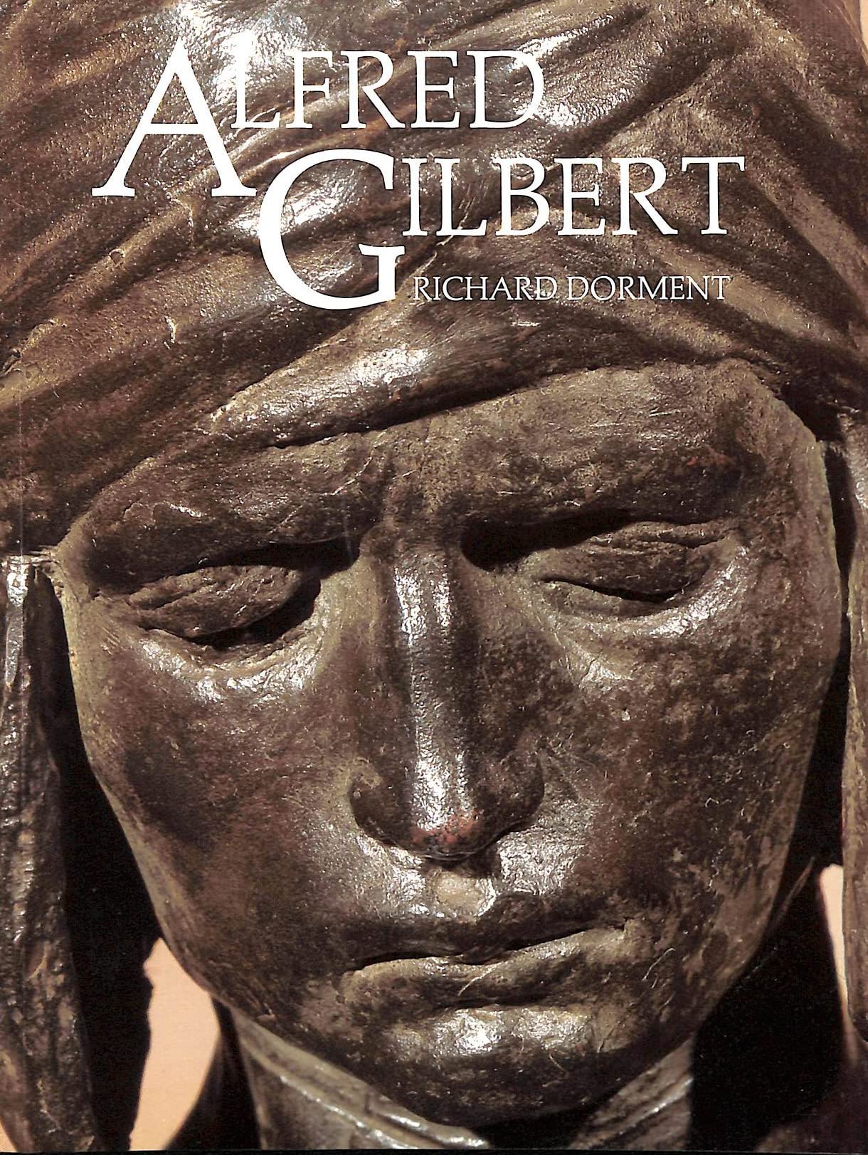 Alfred Gilbert (Paul Mellon Centre For Studies In Britis),New