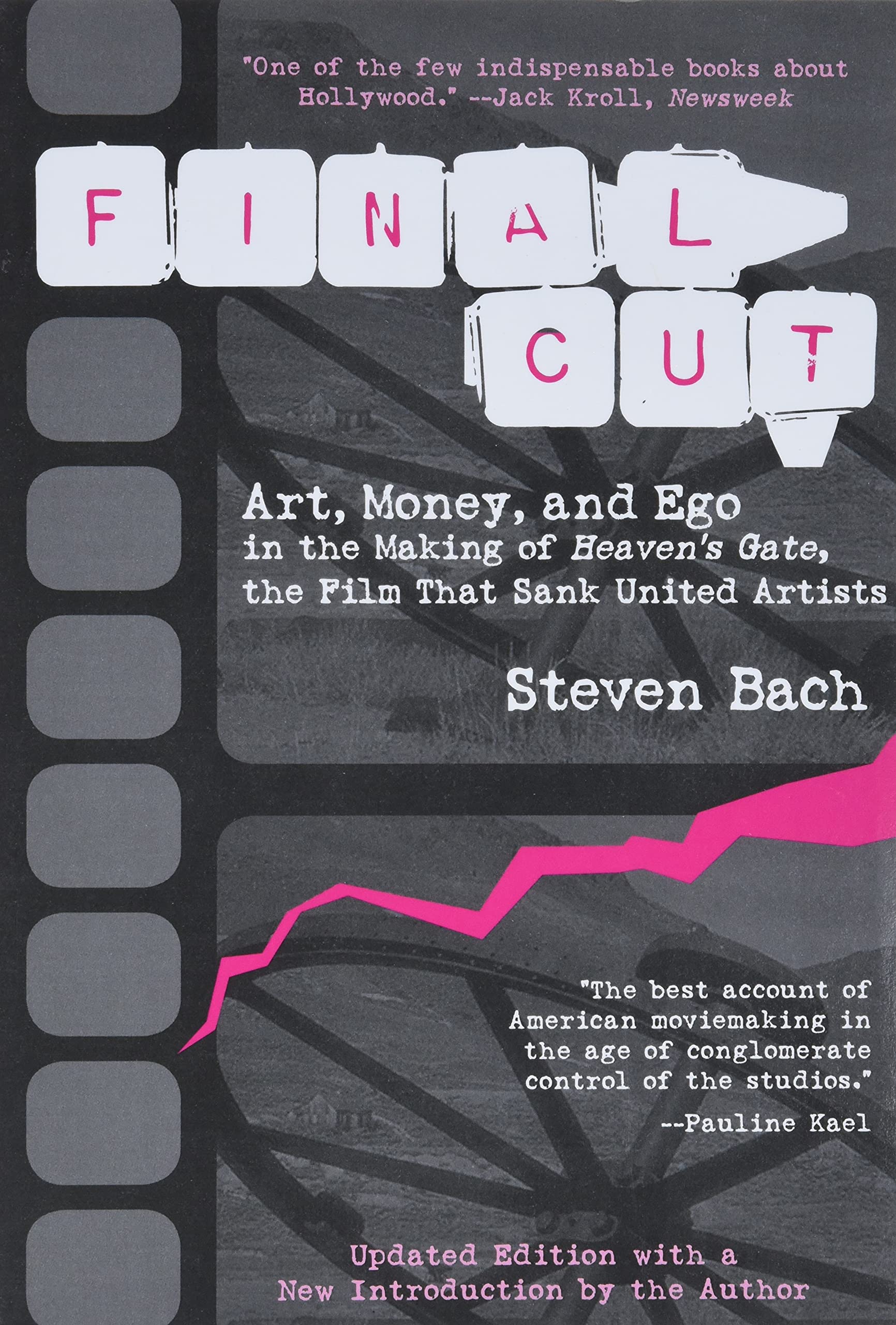 Final Cut: Art, Money, and Ego in the Making of Heaven's Gate, the Film that Sank United Artists,Used