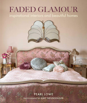Faded Glamour: Inspirational Interiors And Beautiful Homes