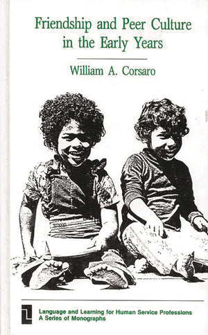 Friendship and Peer Culture in the Early Years: (Language and Learnig for Human Service Professions),New