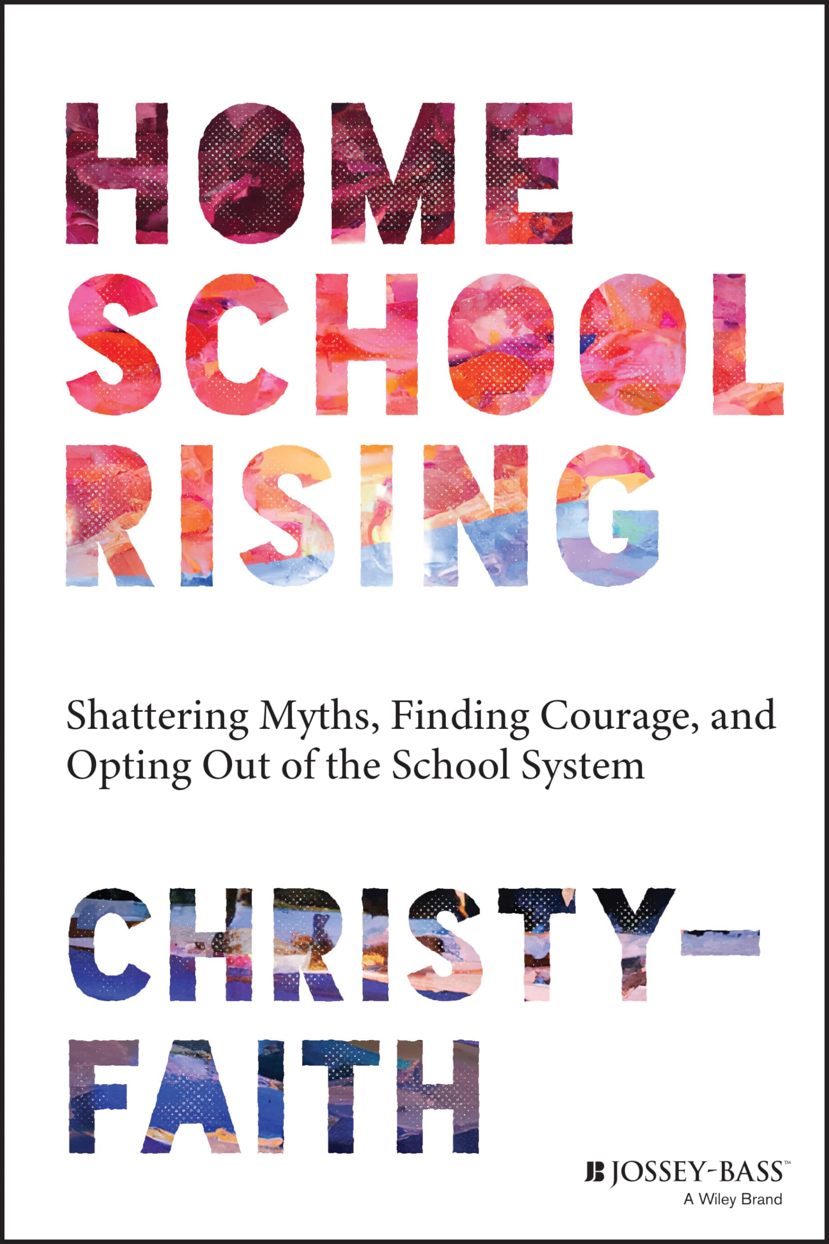 Homeschool Rising: Shattering Myths, Finding Courage, And Opting Out Of The School System,Used