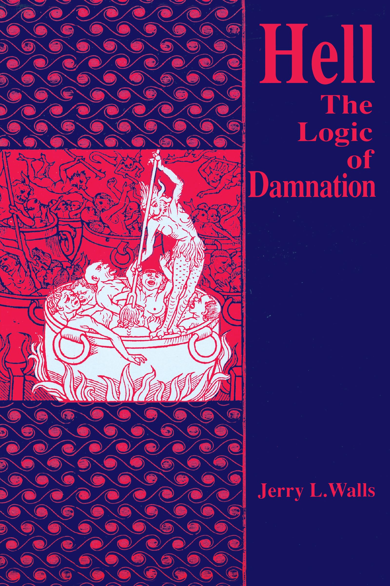 Hell: The Logic of Damnation (Library of Religious Philosophy, 9),Used