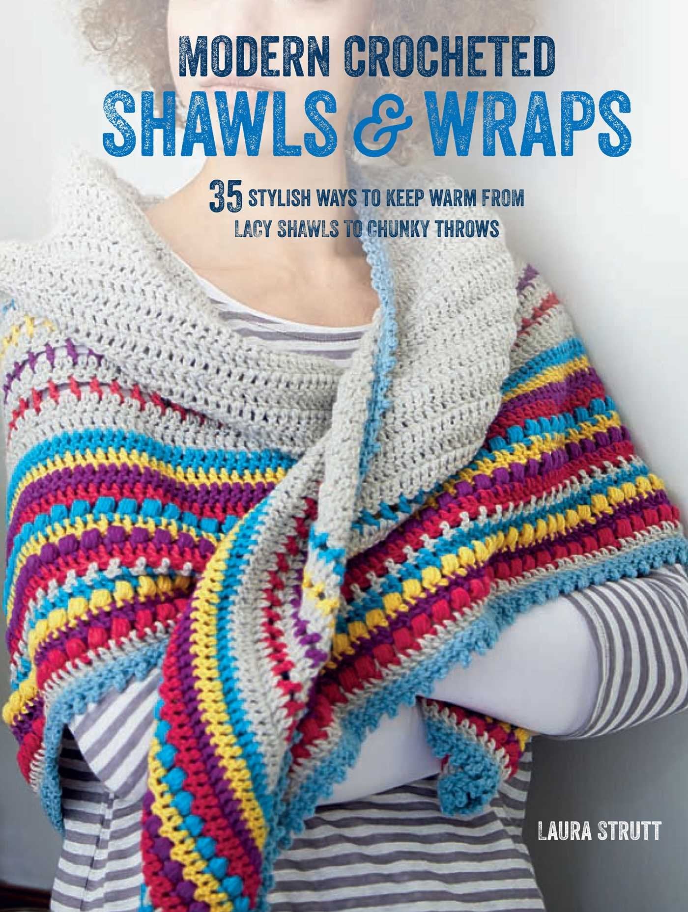 Modern Crocheted Shawls and Wraps: 35 stylish ways to keep warm from lacy shawls to chunky afghans,Used