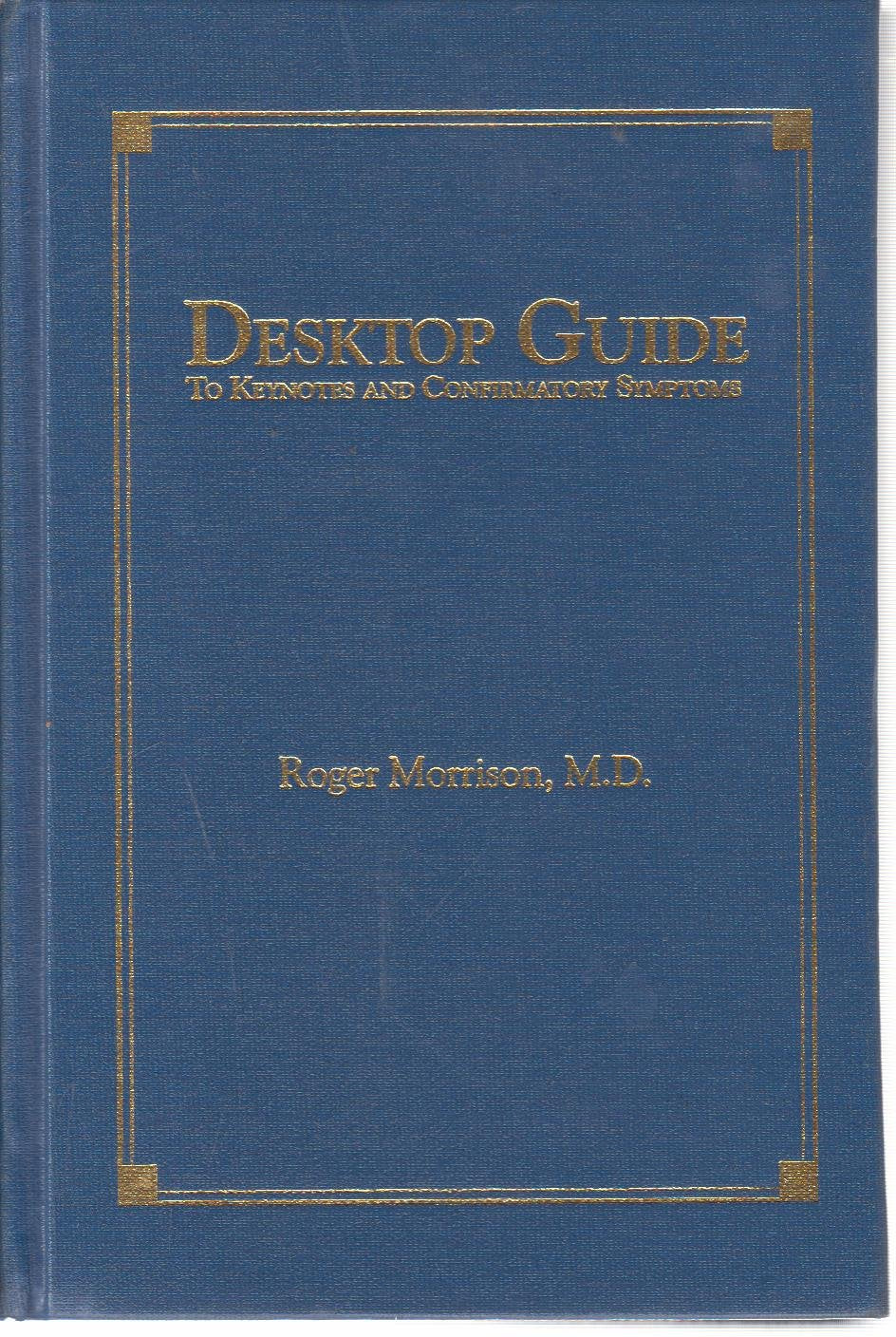 Desktop Guide: To Keynotes and Confirmatory Symptoms,Used