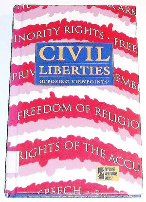 Civil Liberties: Opposing Viewpoints,Used