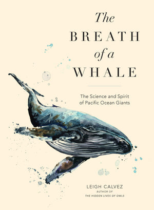 The Breath of a Whale: The Science and Spirit of Pacific Ocean Giants,Used