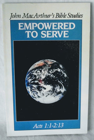Empowered to Serve (John Macarthur Bible Studies),Used
