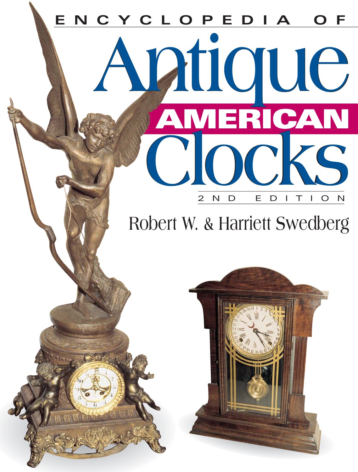 Encyclopedia of Antique American Clocks, Second Edition,Used