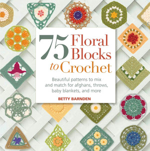 75 Floral Blocks to Crochet: Beautiful Patterns to Mix and Match for Afghans, Throws, Baby Blankets, and More (Knit & Crochet Bl,Used