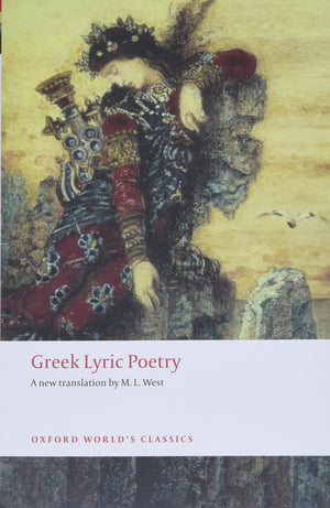Greek Lyric Poetry (Oxford World'S Classics),New